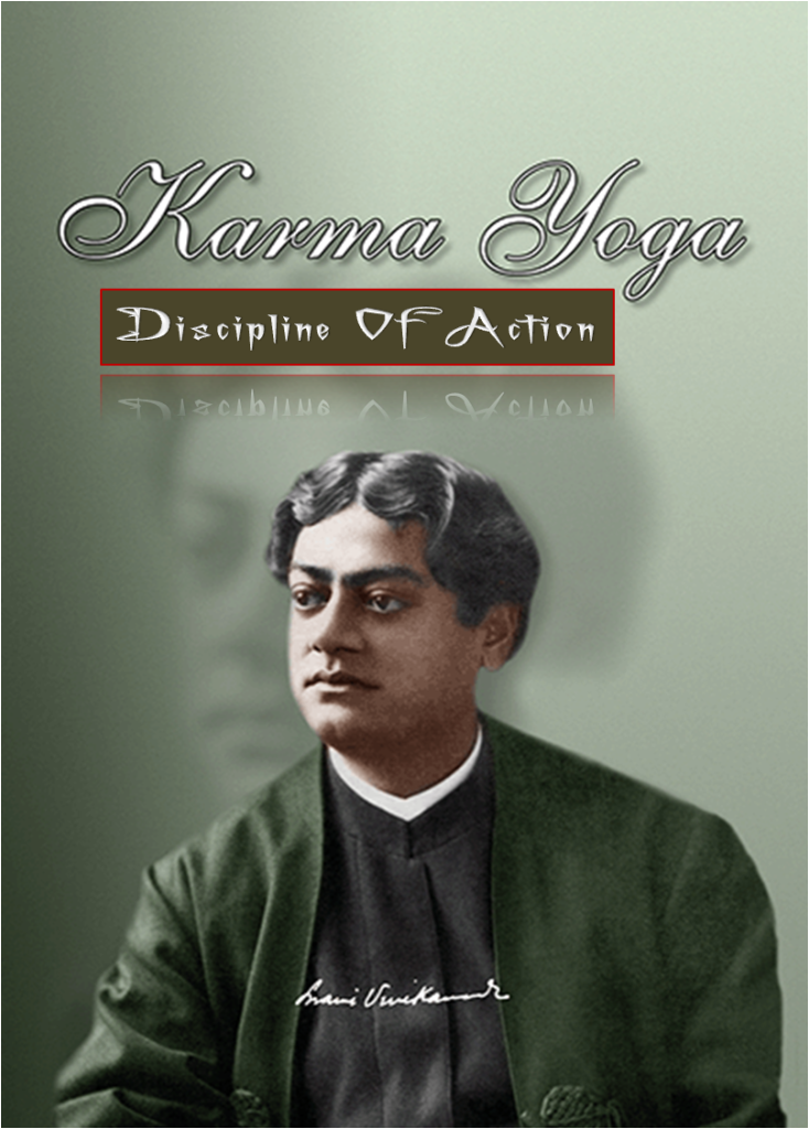 KARMA YOGA - by SWAMI 

VIVEKANANDA