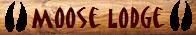 ~ Moose Lodge ~ banner